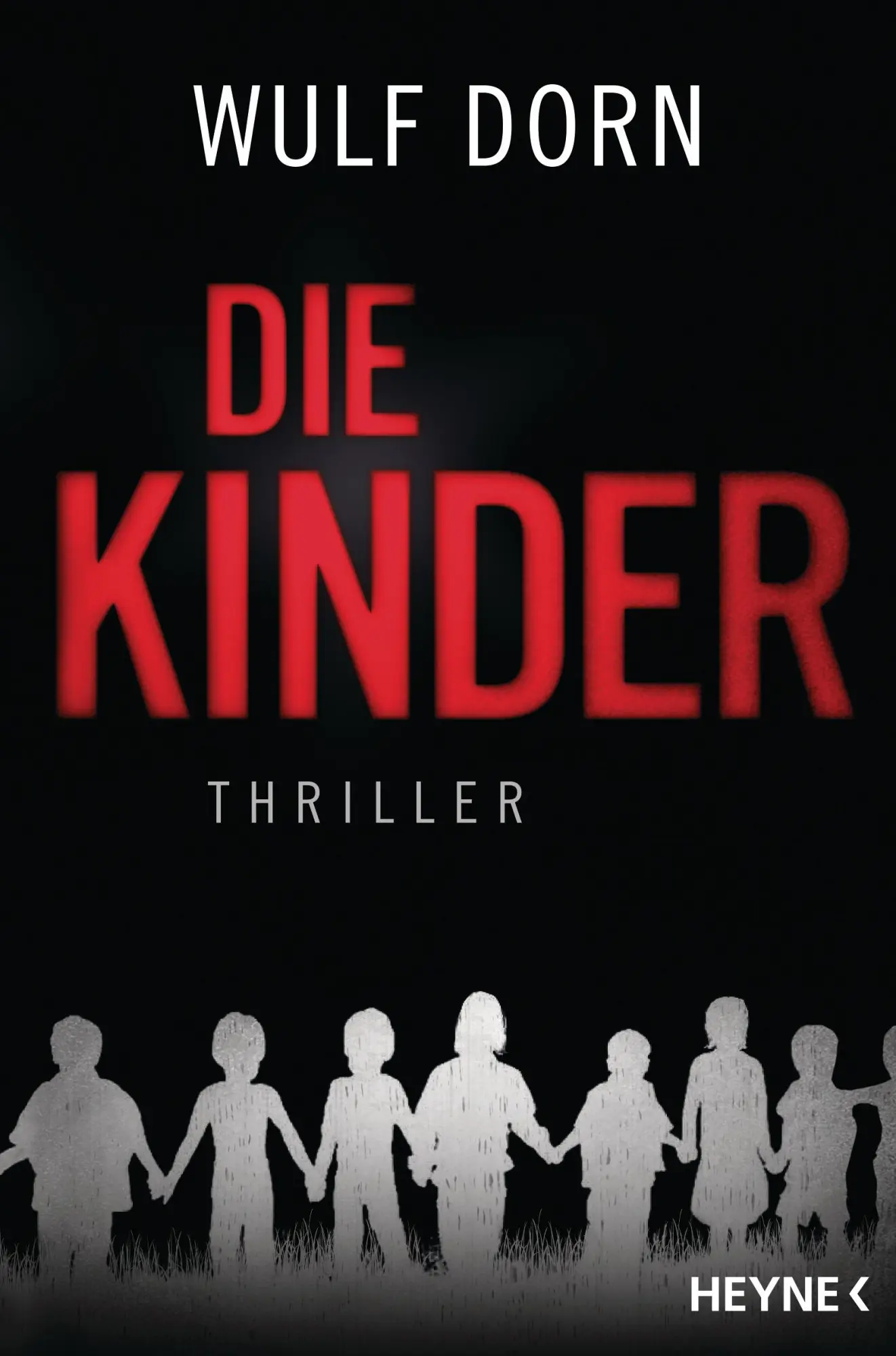 Cover: 9783453270947 | Die Kinder | Wulf Dorn | Taschenbuch | 320 S. | Deutsch | 2017 | Heyne