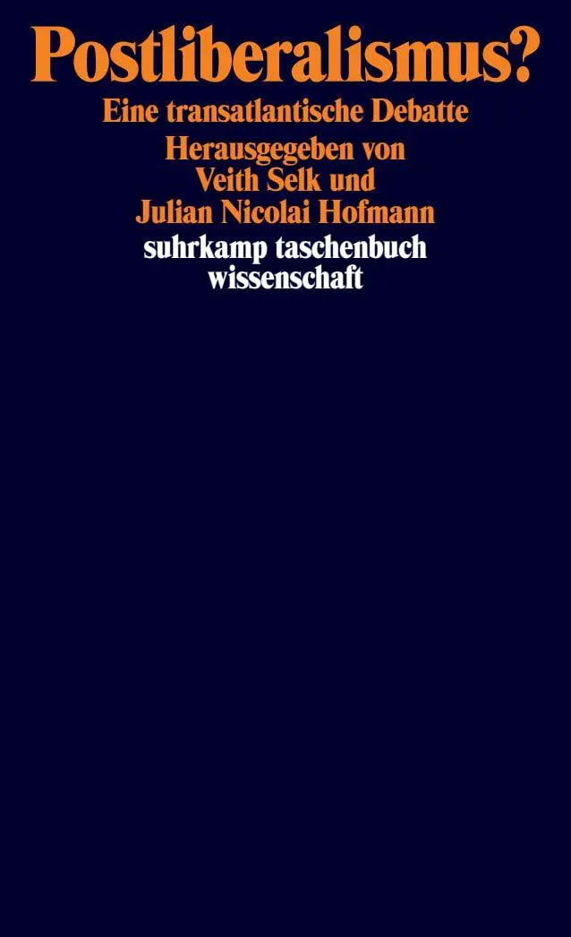 Cover: 9783518300947 | Postliberalismus? | Eine transatlantische Debatte | Veith Selk (u. a.)
