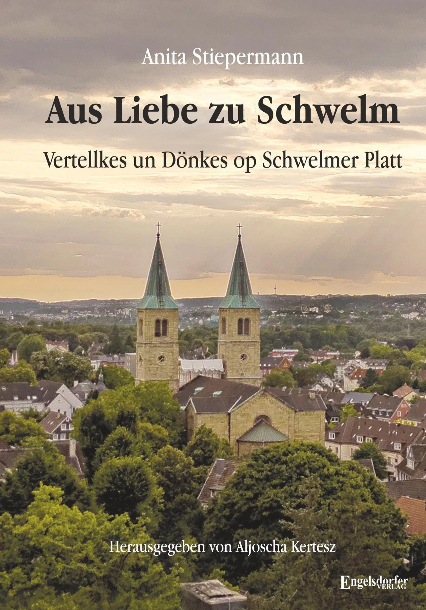 Aus Liebe zu Schwelm: Vertellkes un Dönkes op Schwelmer Platt