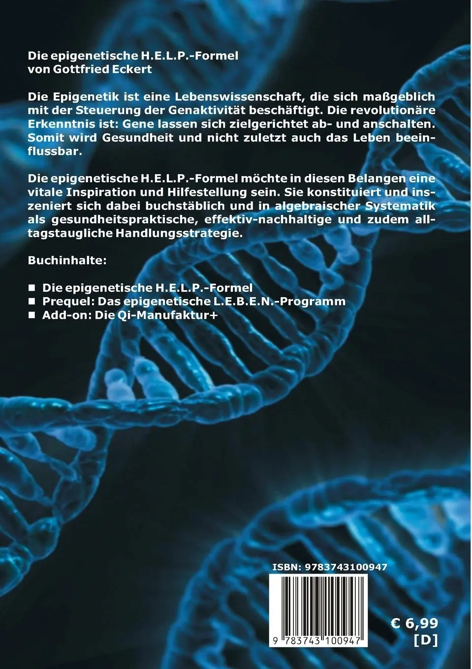 Rückseite: 9783743100947 | Die epigenetische H.E.L.P.-Formel | Gottfried Eckert | Taschenbuch