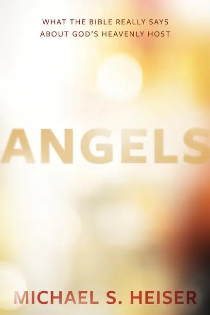 Cover: 9781683591047 | Angels | What the Bible Really Says about God's Heavenly Host | Heiser