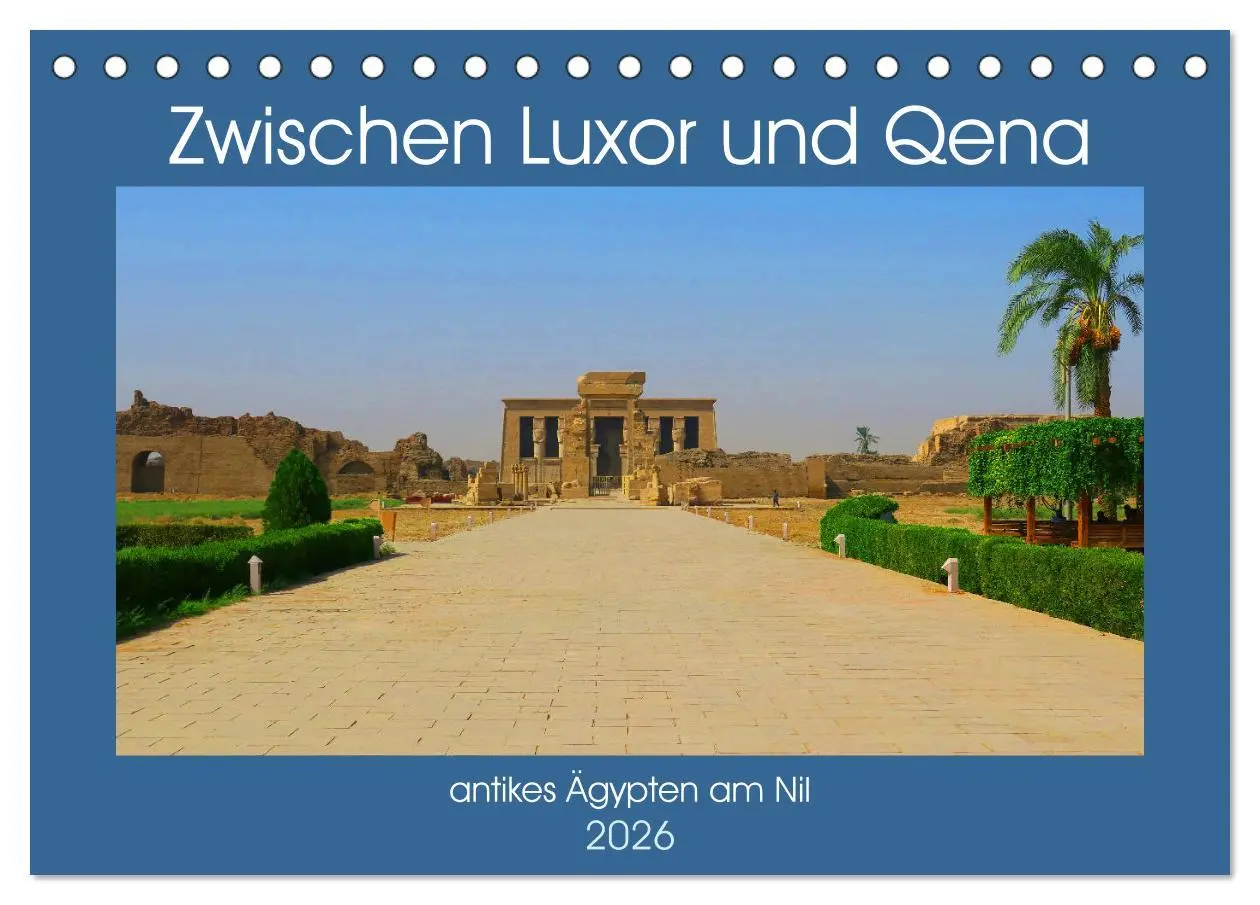 Cover: 9783457811047 | Zwischen Luxor und Qena - antikes Ägypten am Nil (Tischkalender...