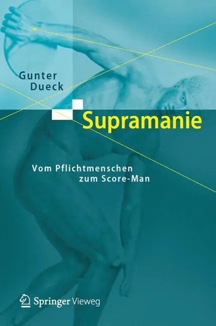 Cover: 9783642321047 | Supramanie | Vom Pflichtmenschen zum Score-Man | Gunter Dueck | Buch