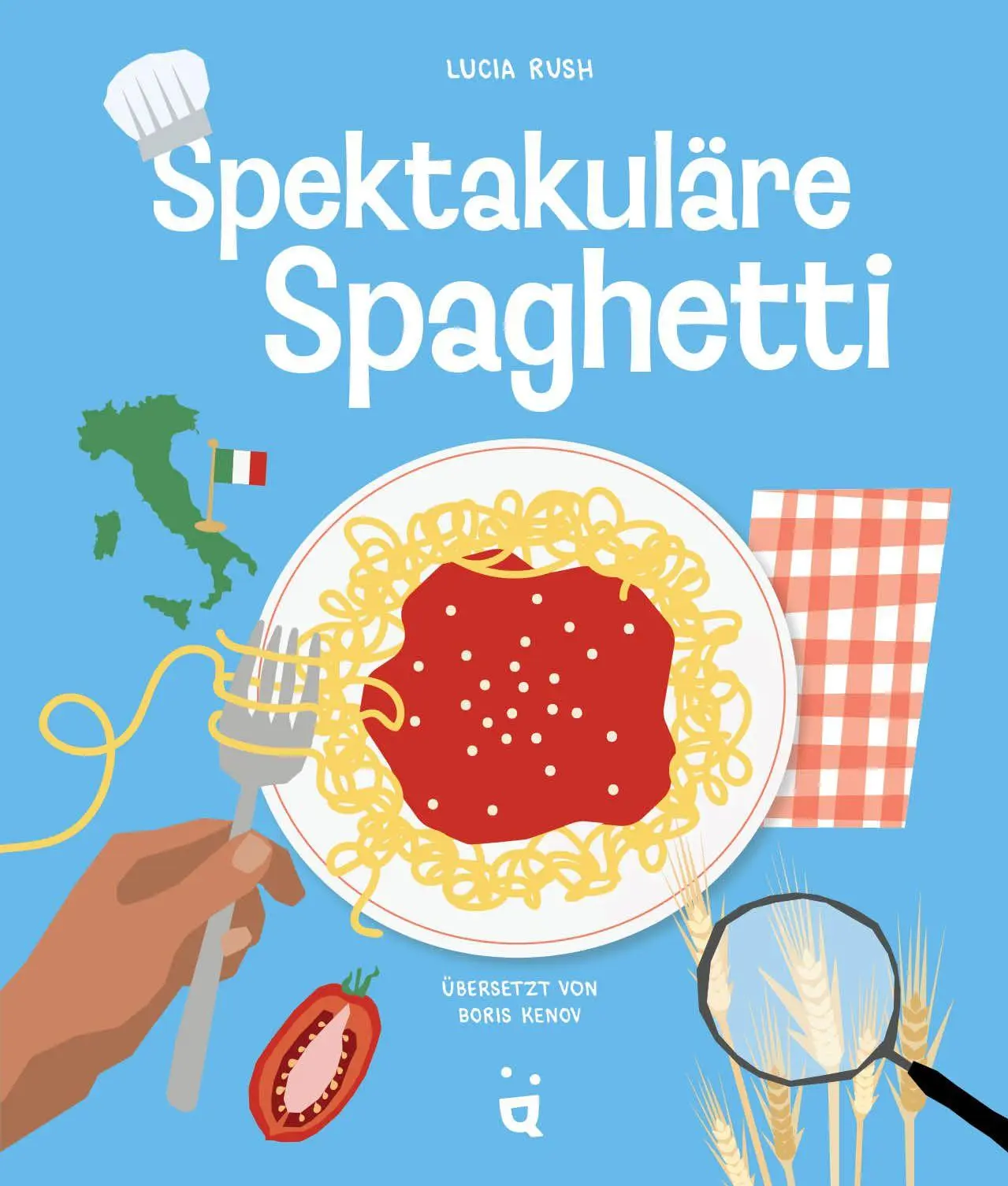 Cover: 9783039641147 | Spektakuläre Spaghetti | Pasta-Wissen mit Soße | Lucia Rush | Buch