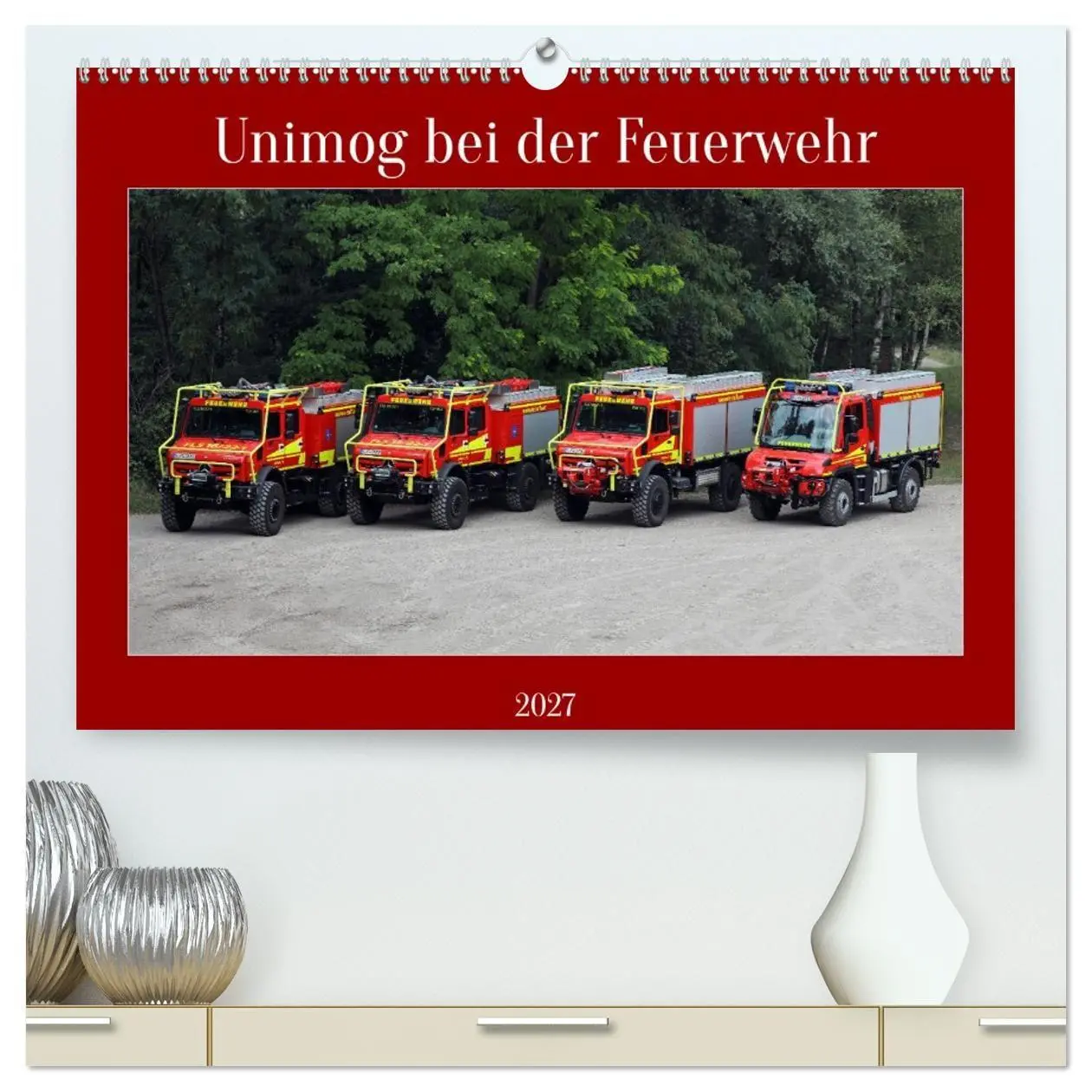 Cover: 9783569221147 | Unimog bei der Feuerwehr (hochwertiger Premium Wandkalender 2027...