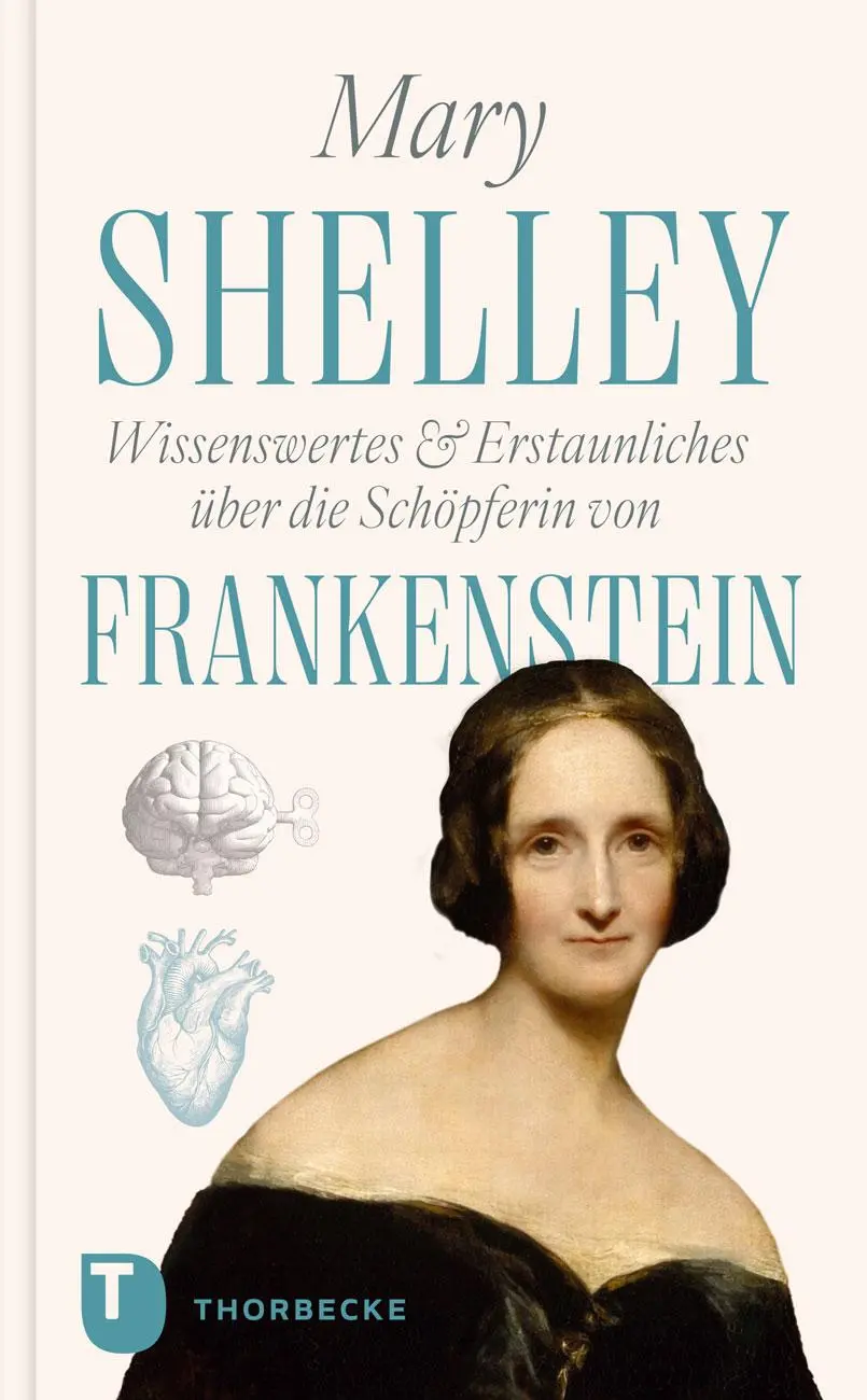 Cover: 9783799521147 | Mary Shelley - Wissenswertes &amp; Erstaunliches über die Schöpferin...