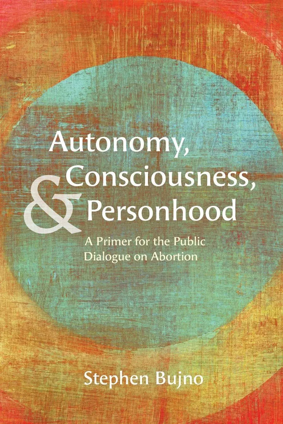 Cover: 9798385261147 | Autonomy, Consciousness, and Personhood | Stephen Bujno | Taschenbuch