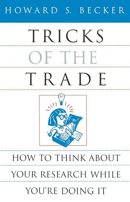 Tricks of the Trade: How to Think about Your Research While You're Doing It | Howard S. Becker | Taschenbuch | Chicago Guides to Writing, Editing and Publishing | Kartoniert / Broschiert | Englisch - Becker, Howard S.