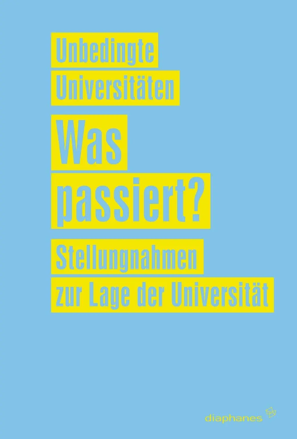 Cover: 9783037341247 | Was passiert? | Unbedingte Universitäten | Taschenbuch | 416 S. | 2010
