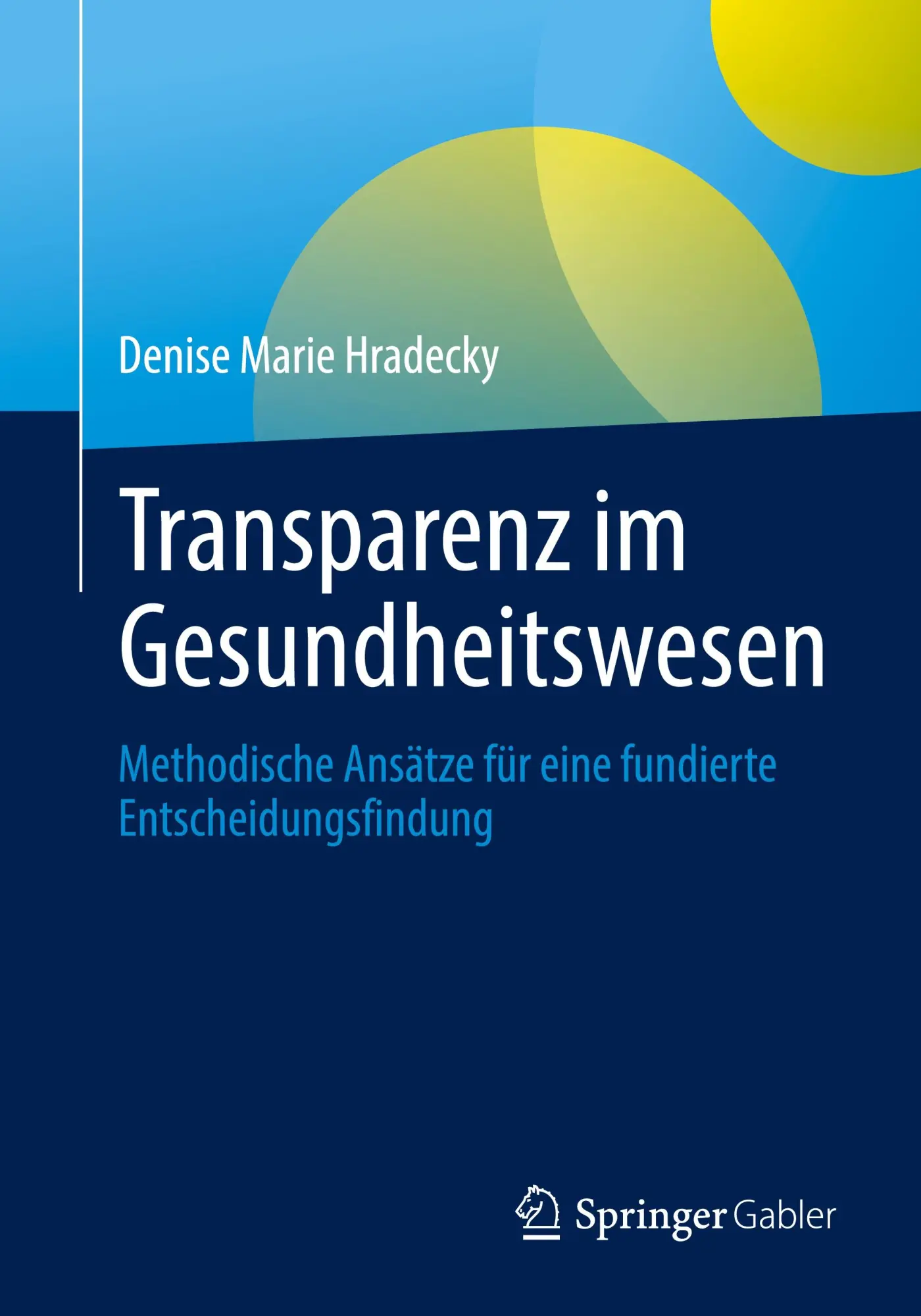 Cover: 9783658481247 | Transparenz im Gesundheitswesen | Denise M. Hradecky | Taschenbuch