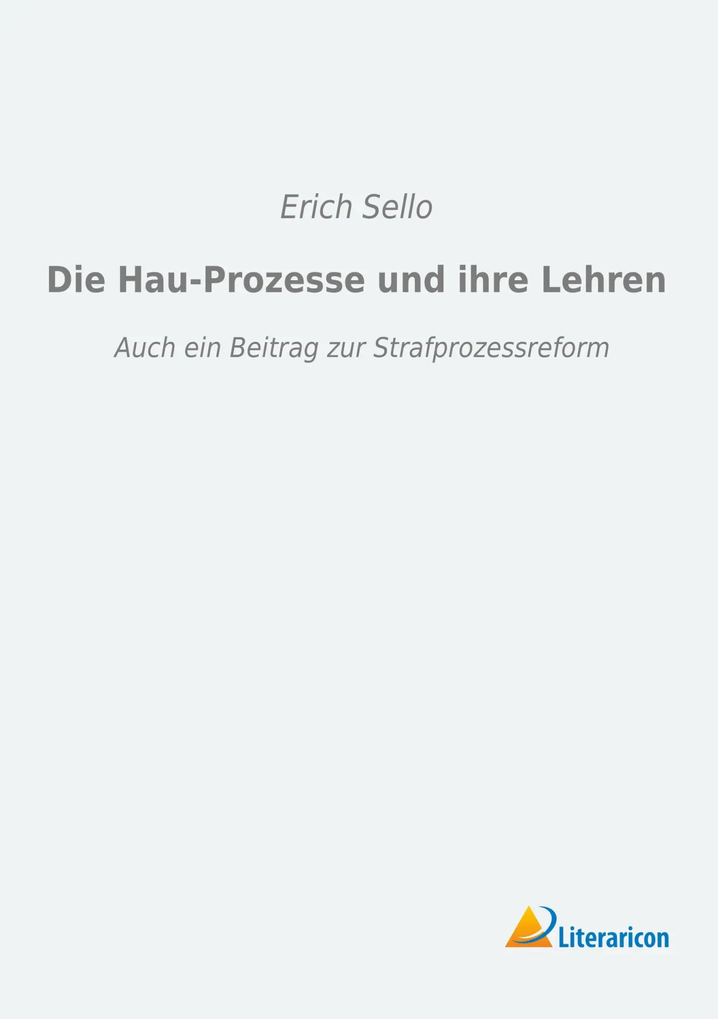 Cover: 9783959131247 | Die Hau-Prozesse und ihre Lehren | Erich Sello | Taschenbuch | 156 S.