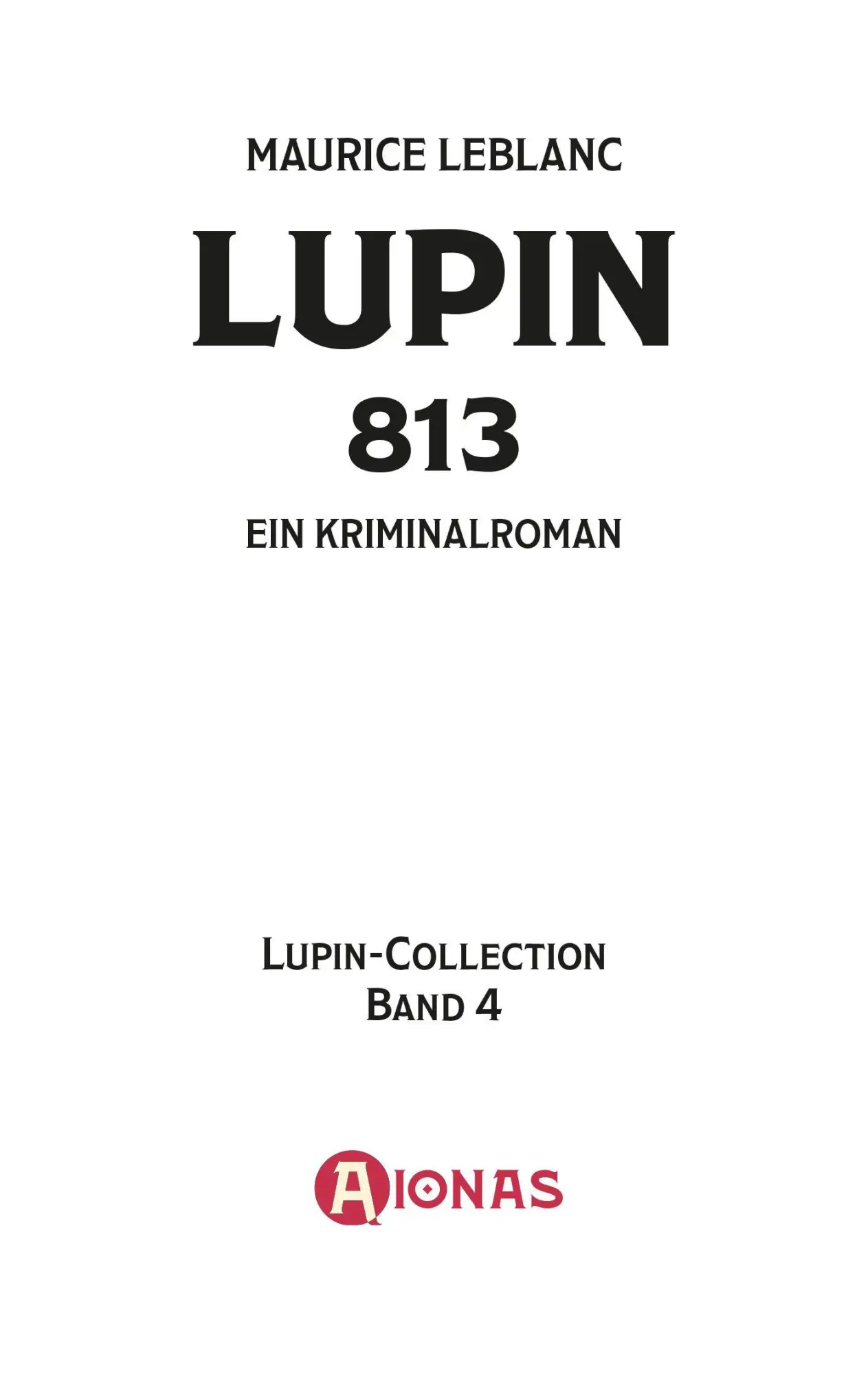 Bild: 9783965451247 | Lupin. 813. Detektivroman. Maurice Leblanc | Maurice Leblanc | Buch