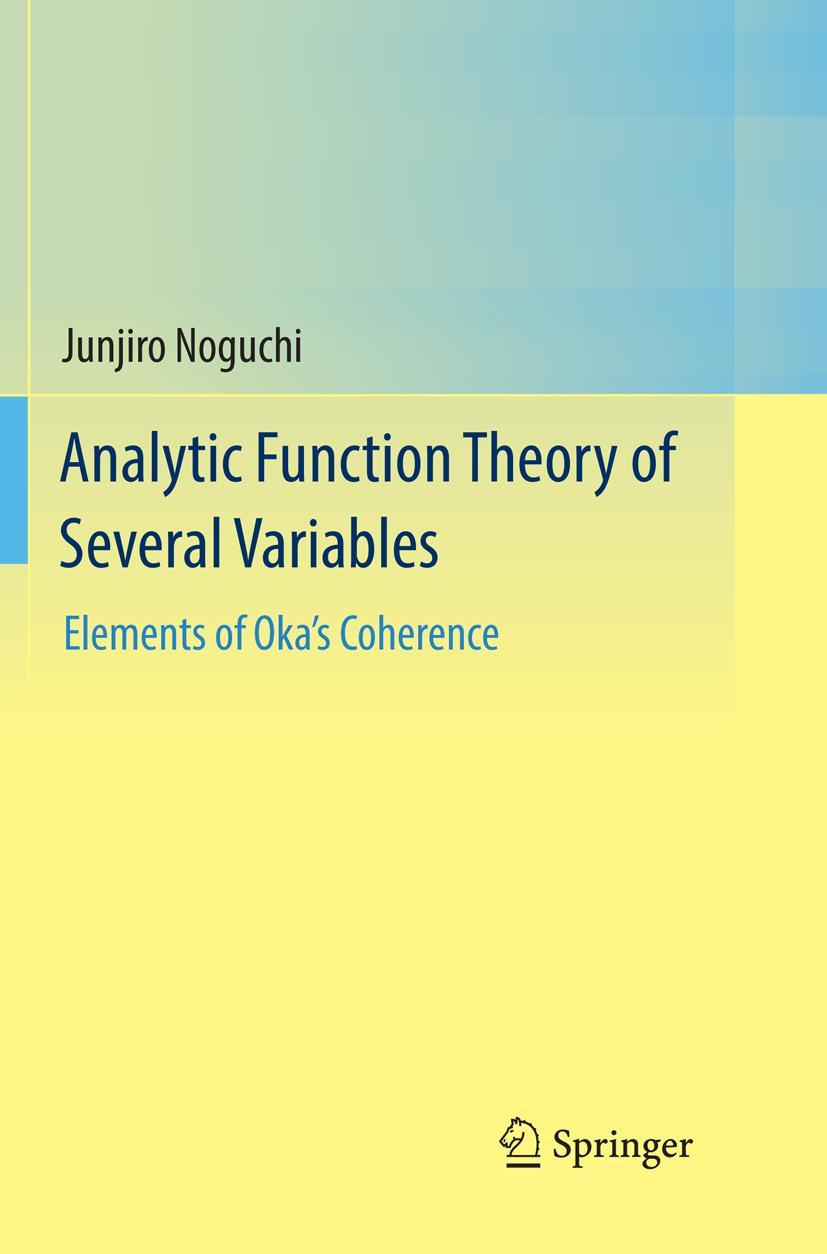 Cover: 9789811091247 | Analytic Function Theory of Several Variables | Junjiro Noguchi | Buch