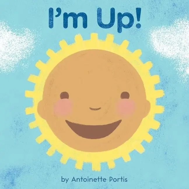 Cover: 9780358181347 | I'm Up! | Antoinette Portis | Buch | Englisch | 2022 | HarperCollins