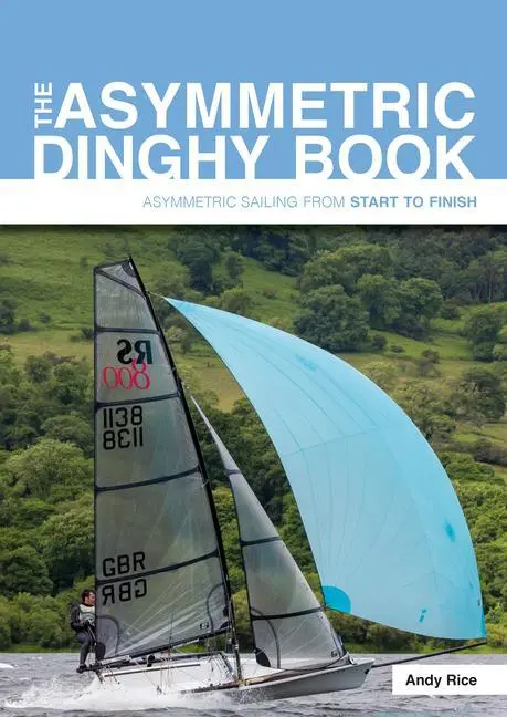Cover: 9781912621347 | The Asymmetric Dinghy Book: Asymmetric Sailing from Start to Finish