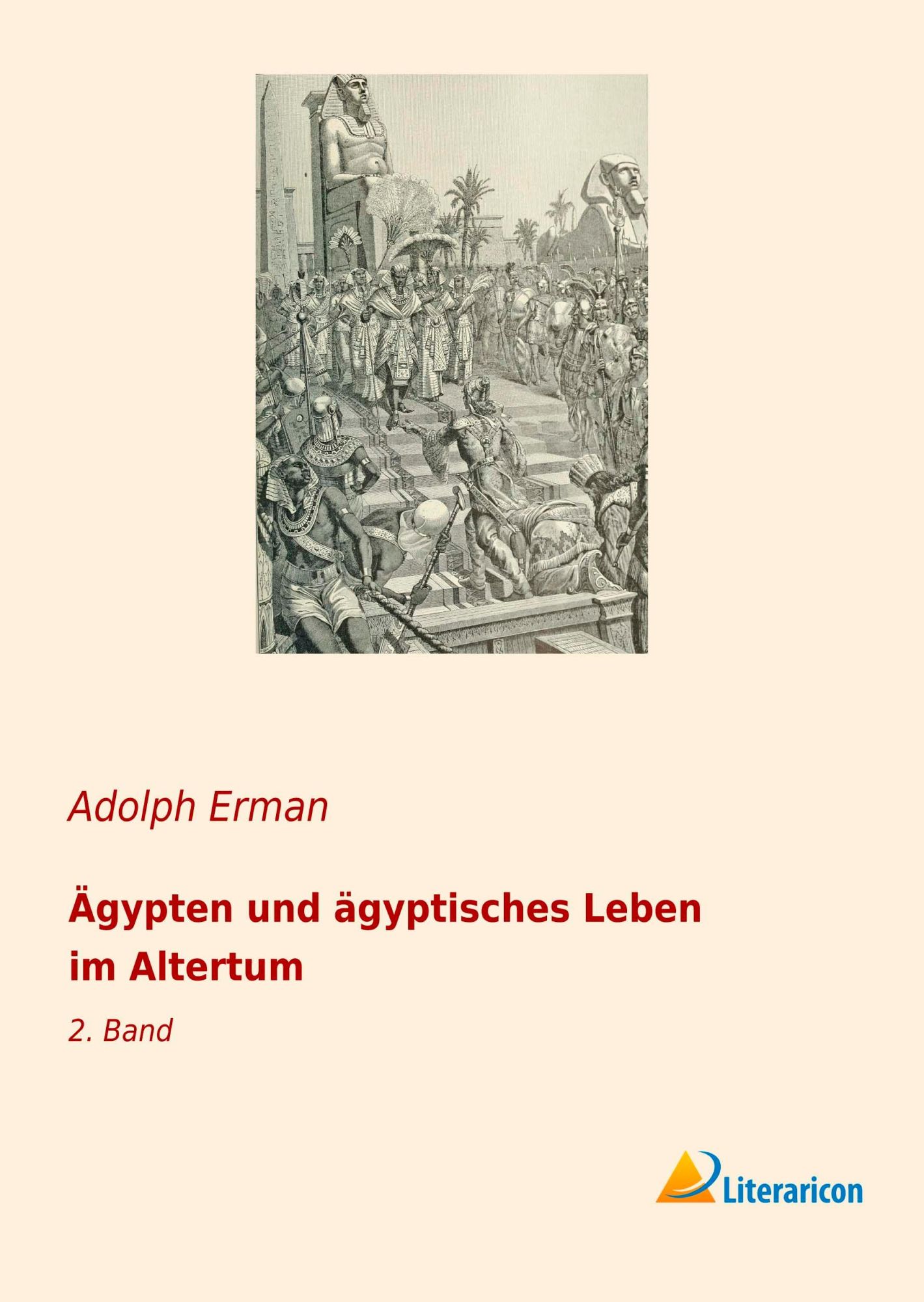 Cover: 9783965061347 | Ägypten und ägyptisches Leben im Altertum | 2. Band | Adolph Erman