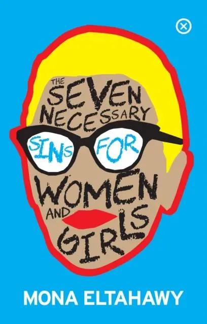 Cover: 9781916291447 | The Seven Necessary Sins For Women And Girls | Mona Eltahawy | Buch