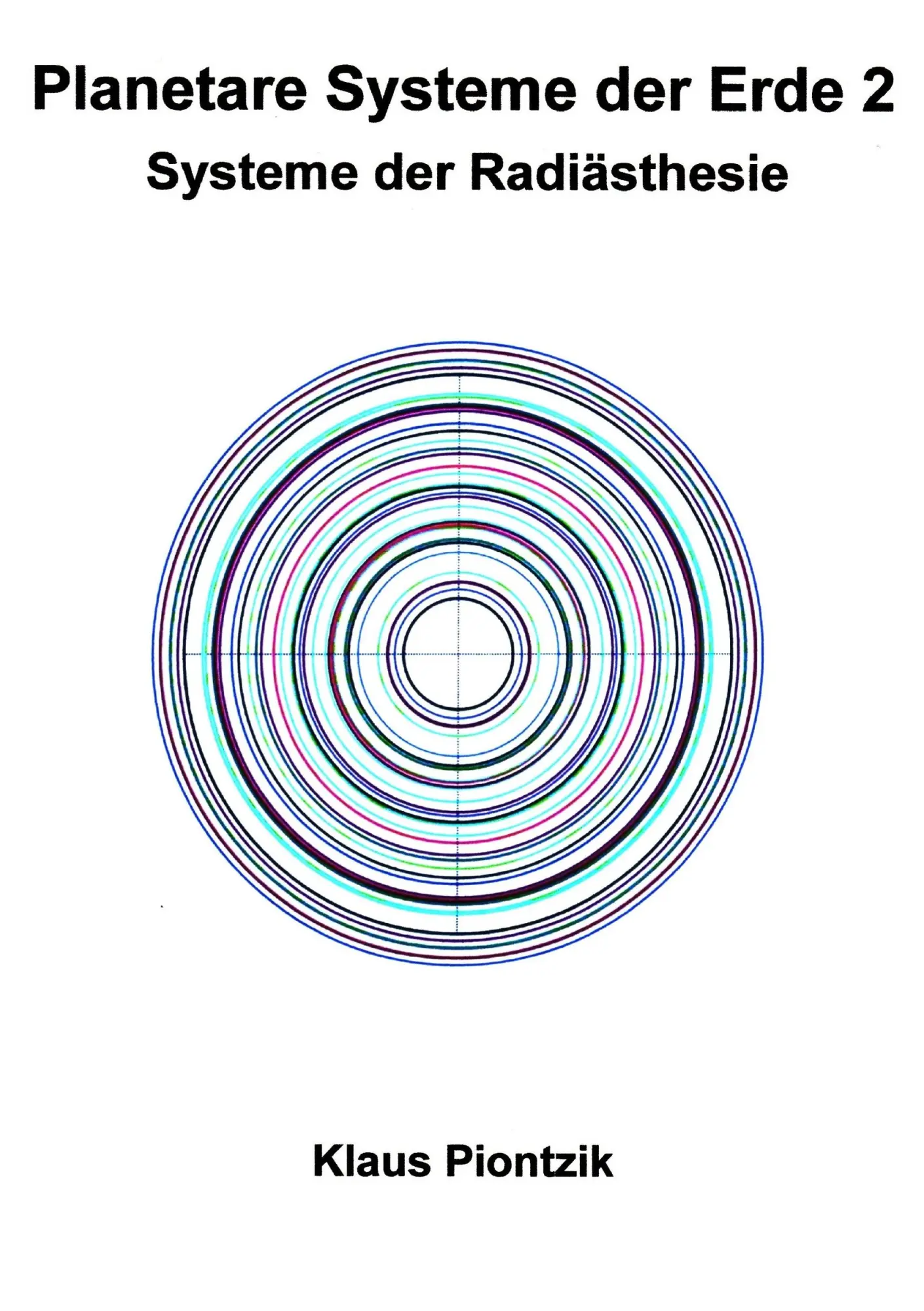 Cover: 9783750431447 | Planetare Systeme der Erde 2 | Systeme der Radiästhesie | Piontzik