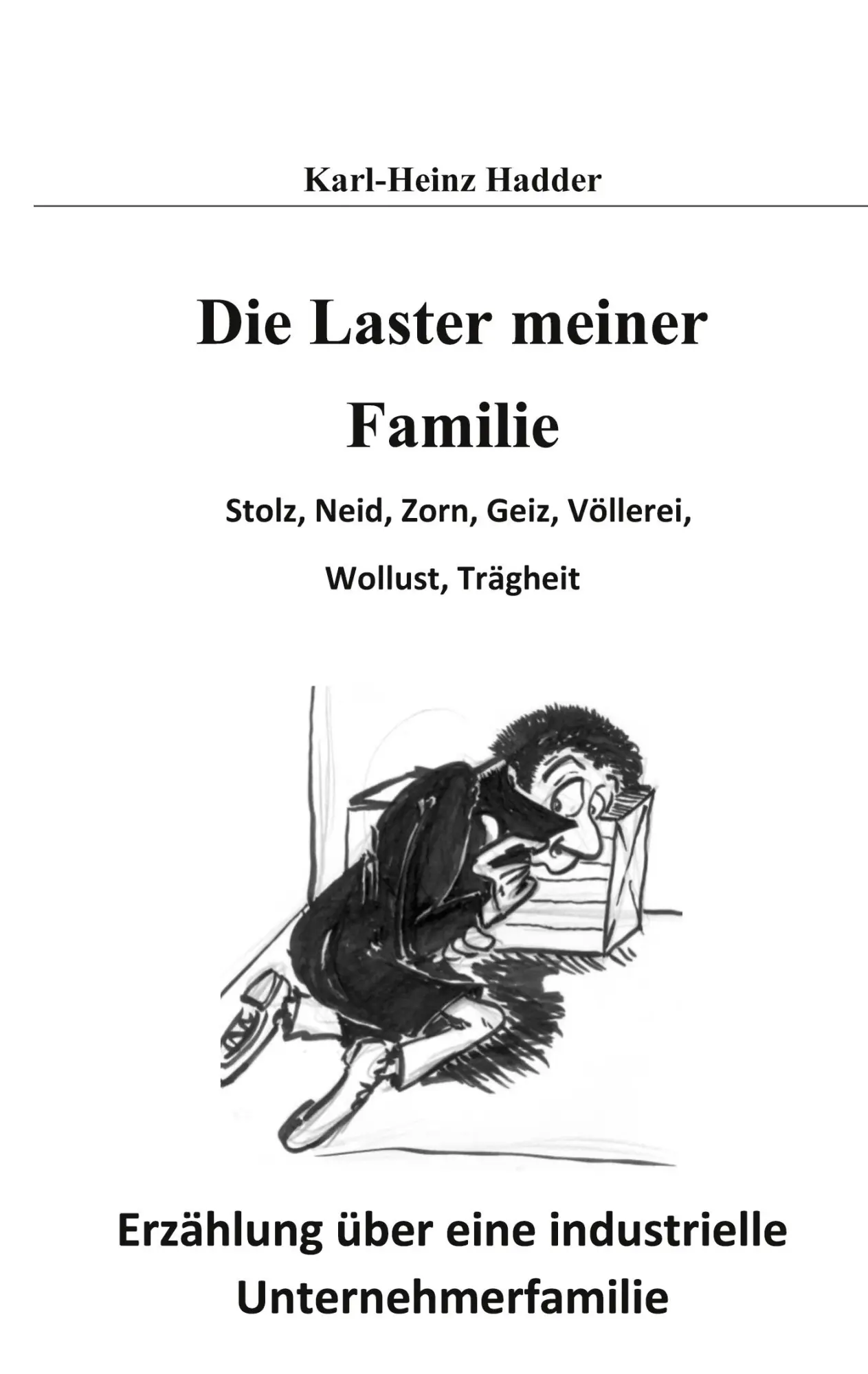 Cover: 9783753401447 | Die Laster meiner Familie | Karl-Heinz Hadder | Taschenbuch | 64 S.