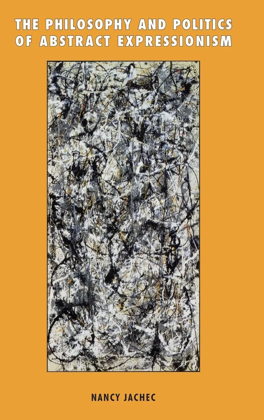 Cover: 9780521651547 | The Philosophy and Politics of Abstract Expressionism, 1940 1960