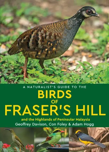 Cover: 9781912081547 | A Naturalist's Guide to the Birds of Fraser's Hill &amp; the Highlands...