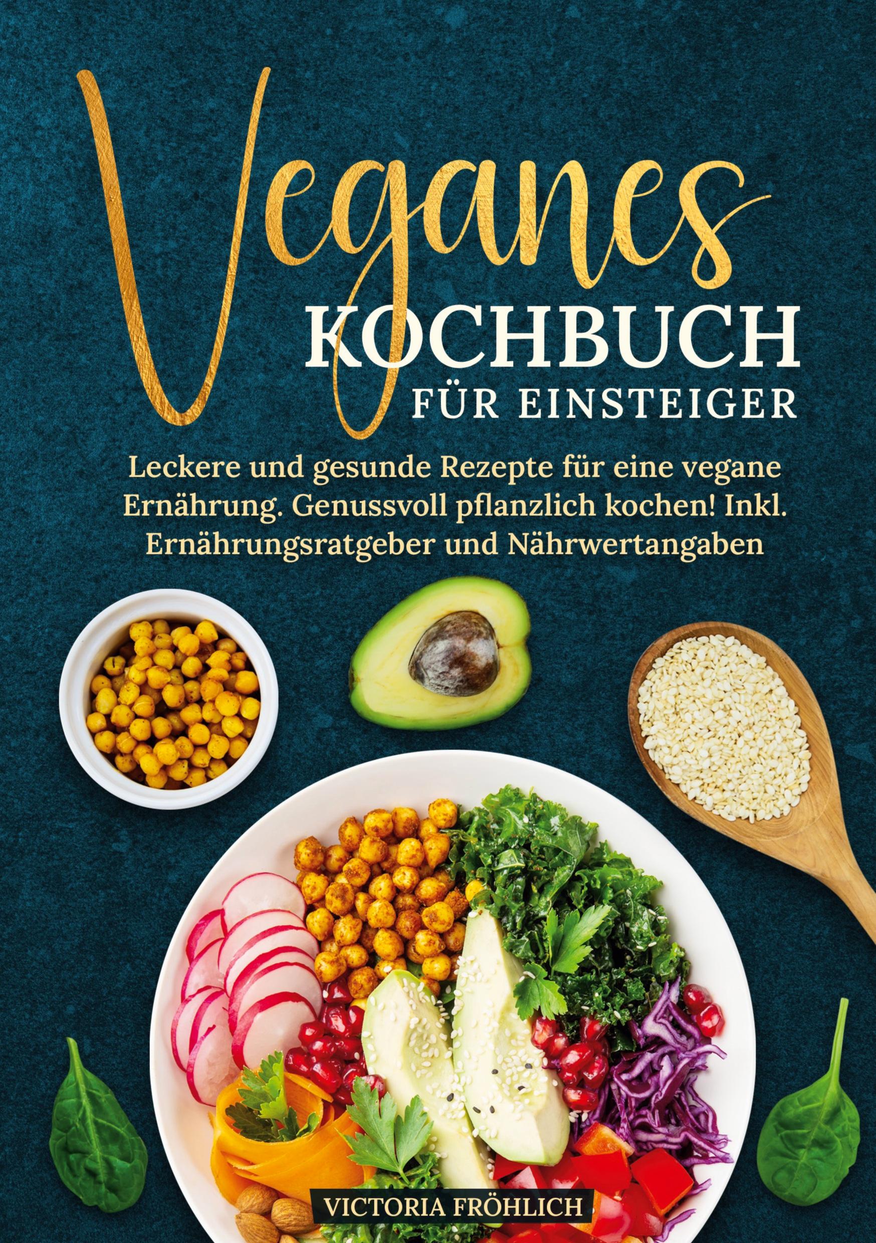 Cover: 9783759291547 | Veganes Kochbuch für Einsteiger | Victoria Fröhlich | Buch | 184 S.