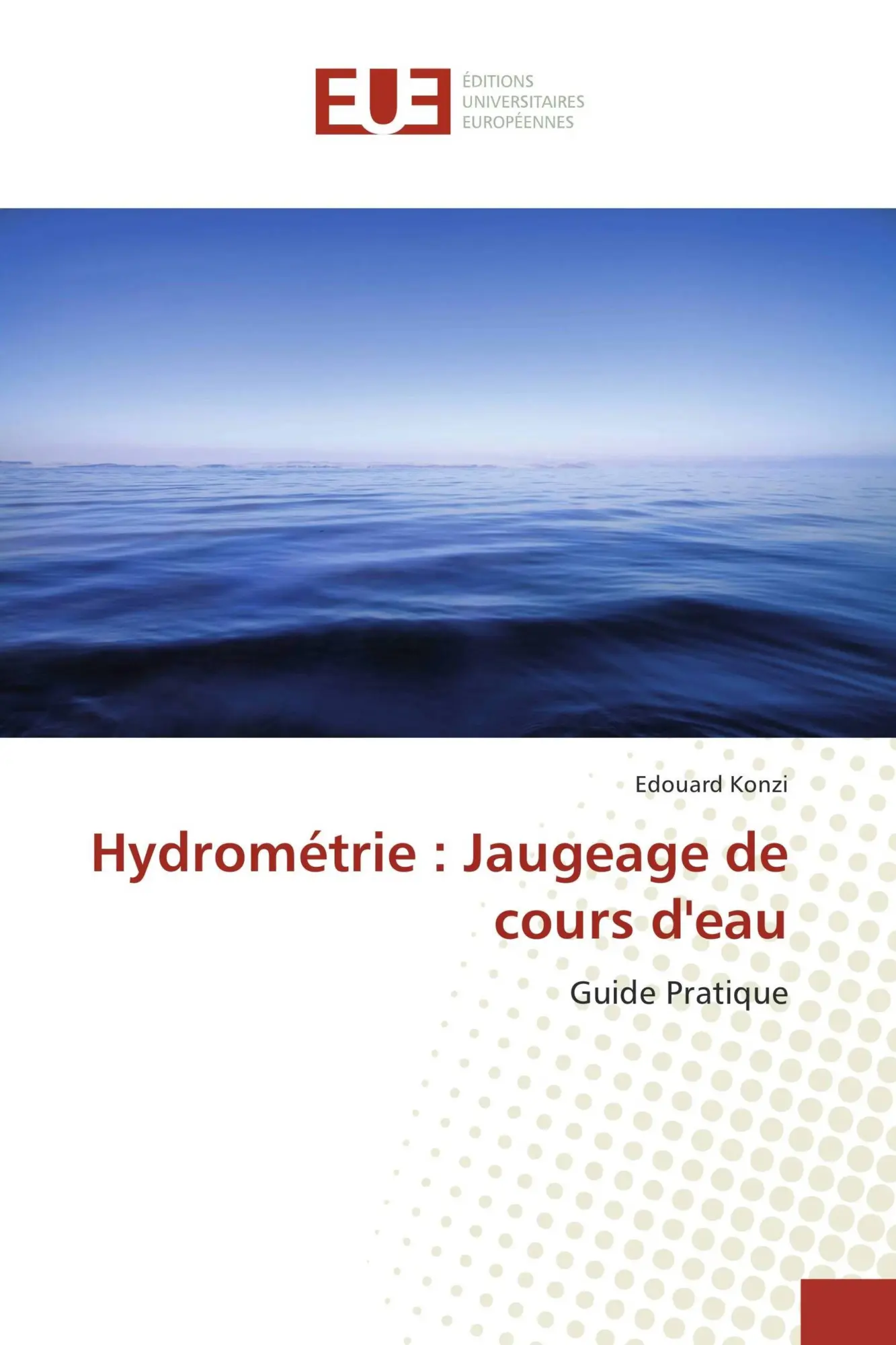 Cover: 9786202271547 | Hydrométrie : Jaugeage de cours d'eau | Guide Pratique | Edouard Konzi