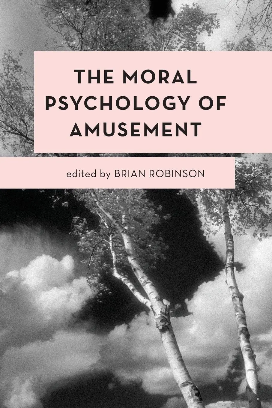 Cover: 9781538161647 | The Moral Psychology of Amusement | Brian Robinson | Taschenbuch
