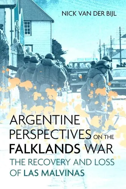 Cover: 9781636241647 | Argentine Perspectives on the Falklands War | Nicholas Van Der Bijl