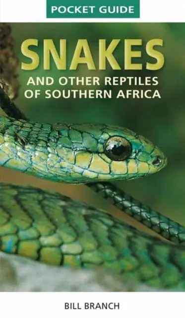 Cover: 9781775841647 | Pocket Guide to Snakes and other reptiles of Southern Africa | Branch