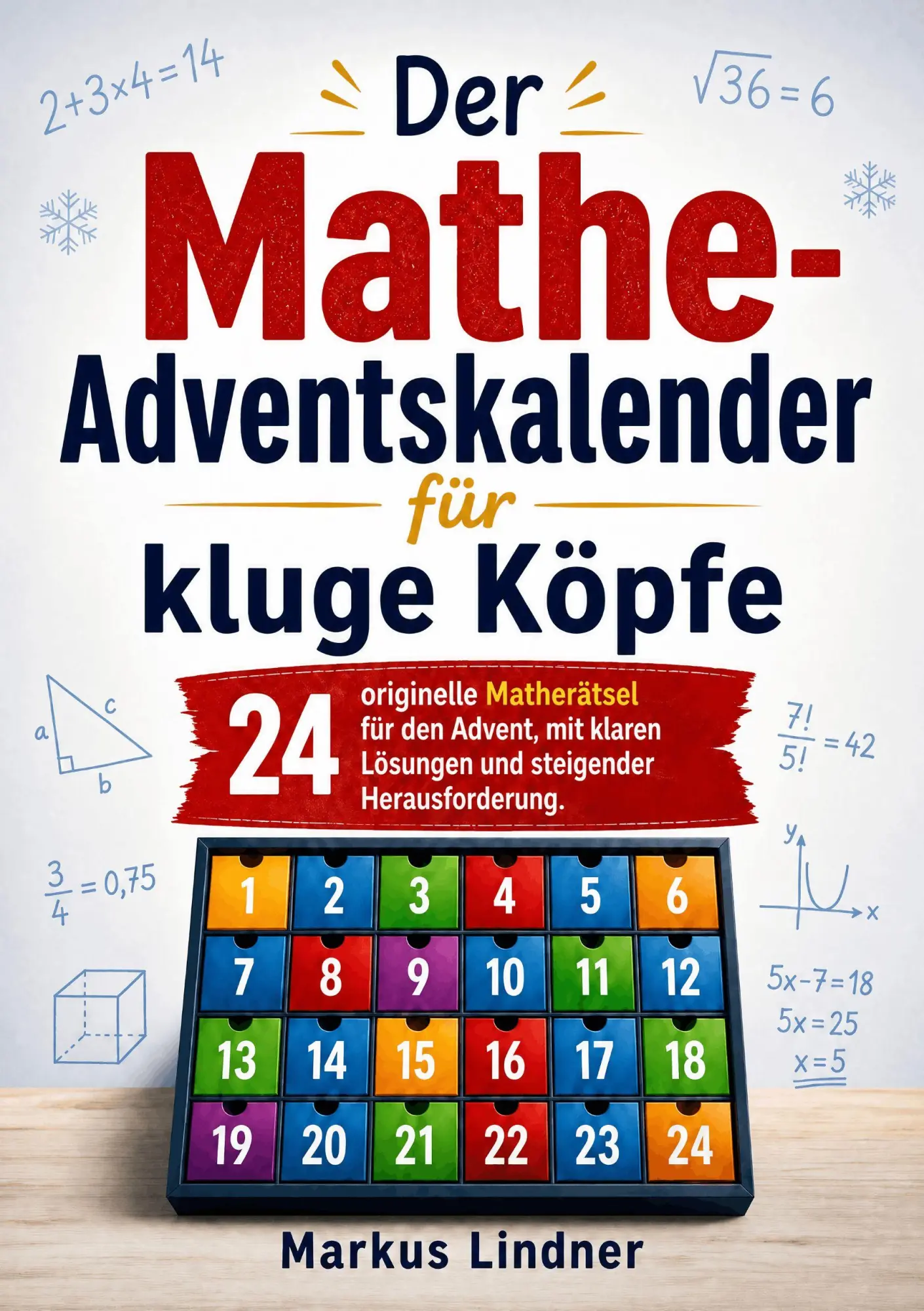 Cover: 9783690331647 | Der Mathe-Adventskalender für kluge Köpfe | Markus Lindner | Buch