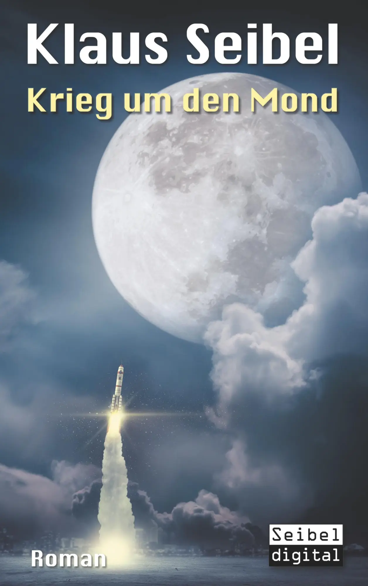 Cover: 9783743101647 | Krieg um den Mond | Klaus Seibel | Taschenbuch | 416 S. | Deutsch