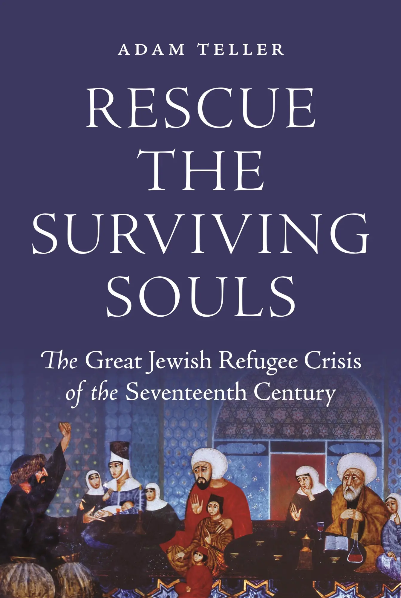 Cover: 9780691161747 | Rescue the Surviving Souls | Adam Teller | Buch | Gebunden | Englisch