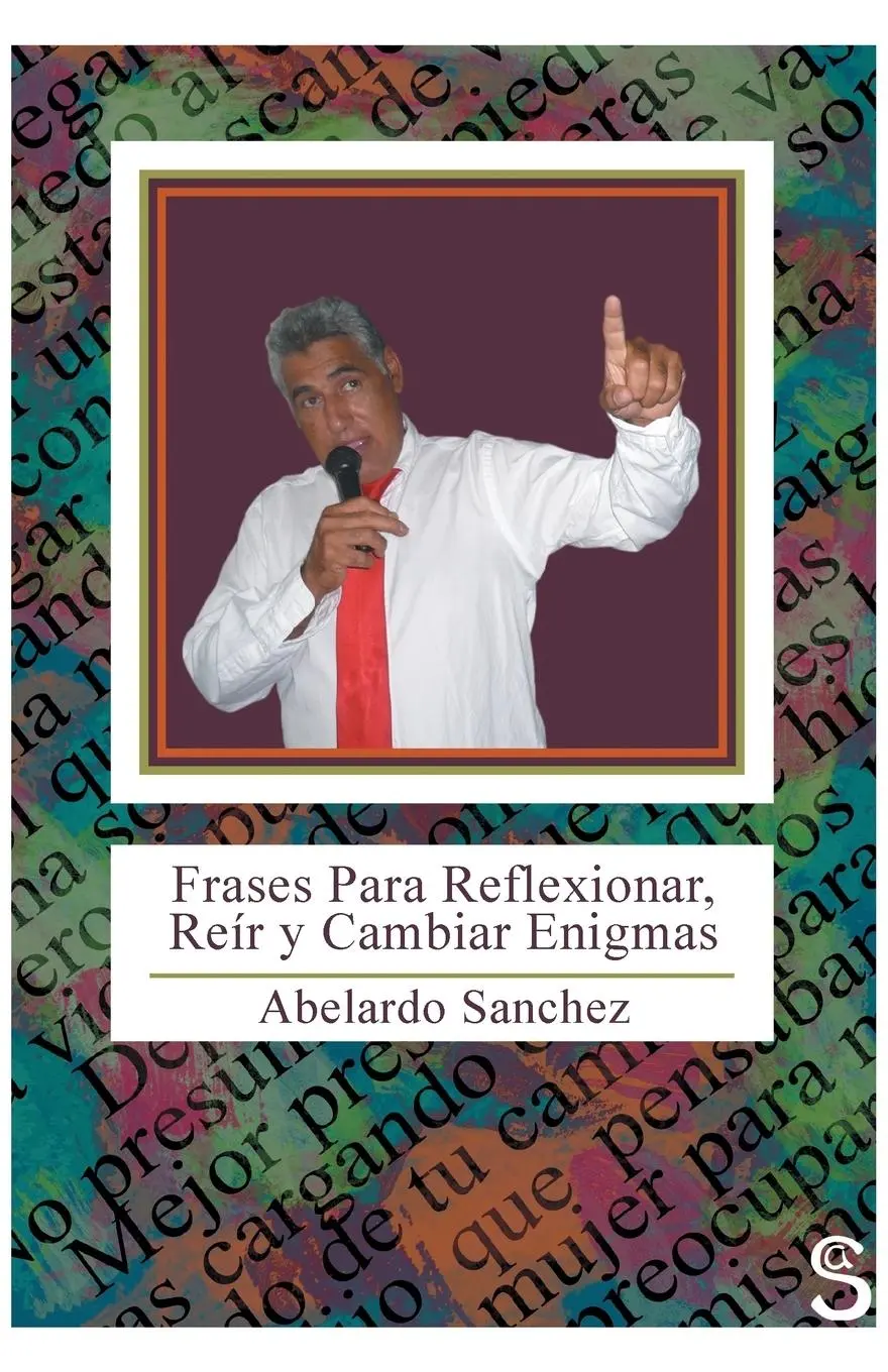 Cover: 9781463361747 | Frases Para Reflexionar, Reir y Cambiar Enigmas | Abelardo Sanchez