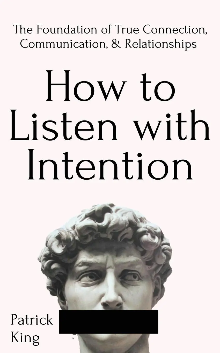 Cover: 9781647431747 | How to Listen with Intention | Patrick King | Taschenbuch | Englisch Cover: 9781647431747 | How to Listen with Intention | Patrick King | Taschenbuch | Englisch