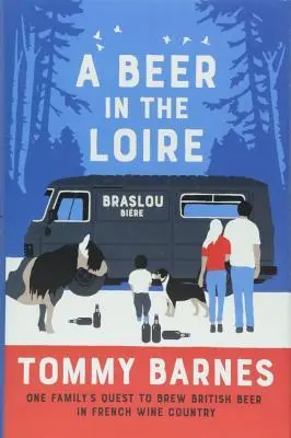 Cover: 9781999811747 | A Beer in the Loire | Tommy Barnes | Buch | Kartoniert / Broschiert