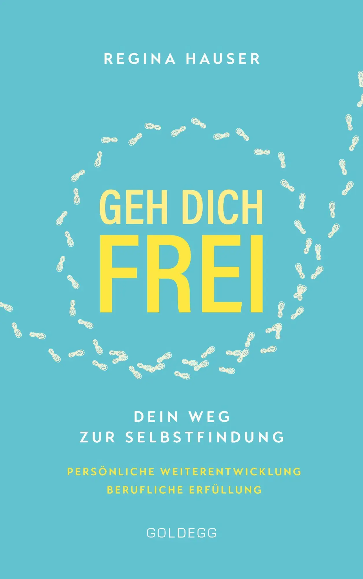 Cover: 9783990601747 | Geh dich frei | Regina Hauser | Taschenbuch | 192 S. | Deutsch | 2020