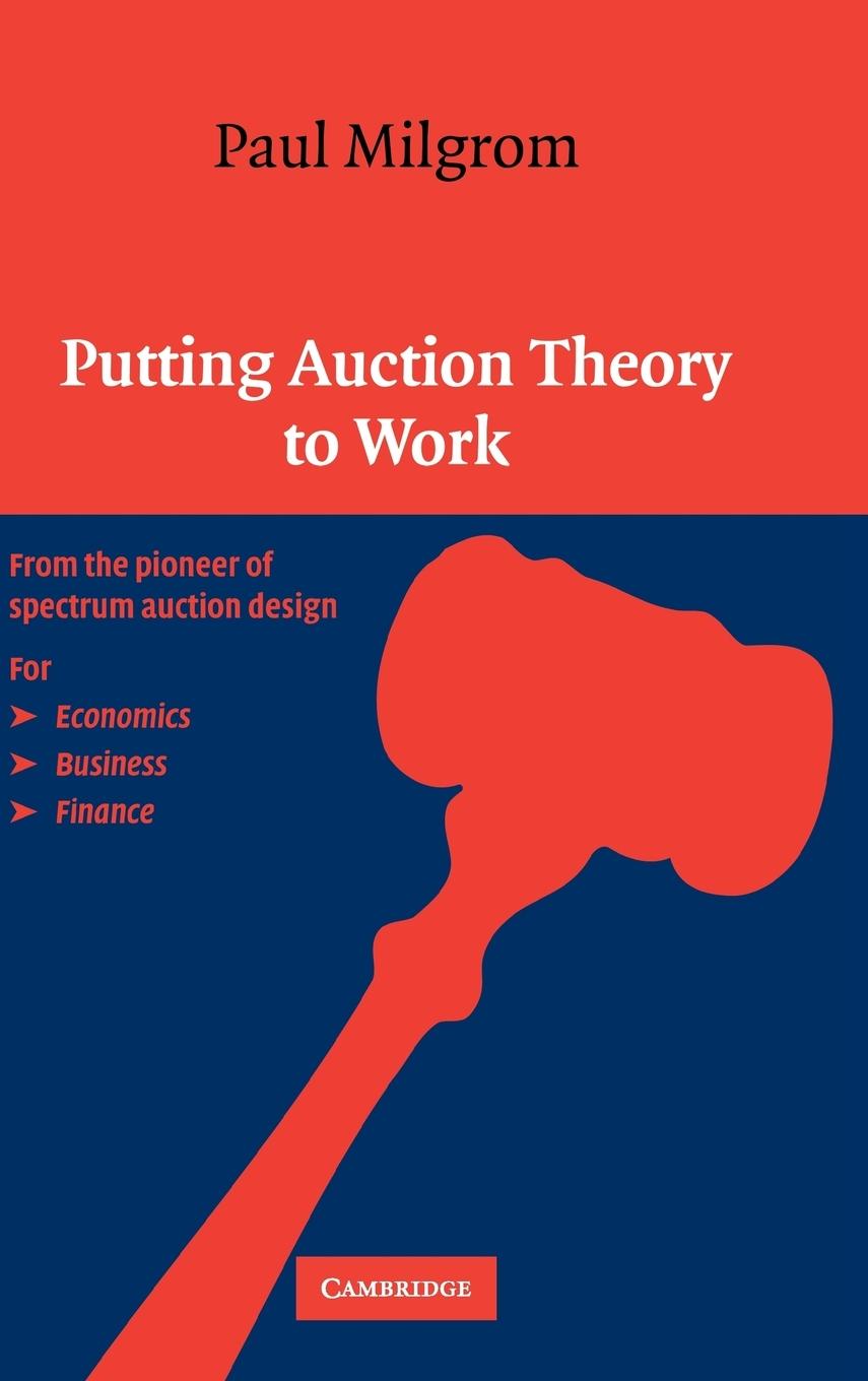 Putting Auction Theory to Work | Paul Milgrom | Buch | HC gerader Rücken kaschiert | Englisch | 2015 | Cambridge University Press | EAN 9780521551847 - Milgrom, Paul