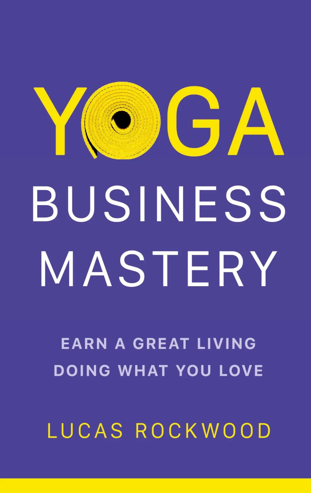 Cover: 9781544531847 | Yoga Business Mastery | Earn a Great Living Doing What You Love | Buch