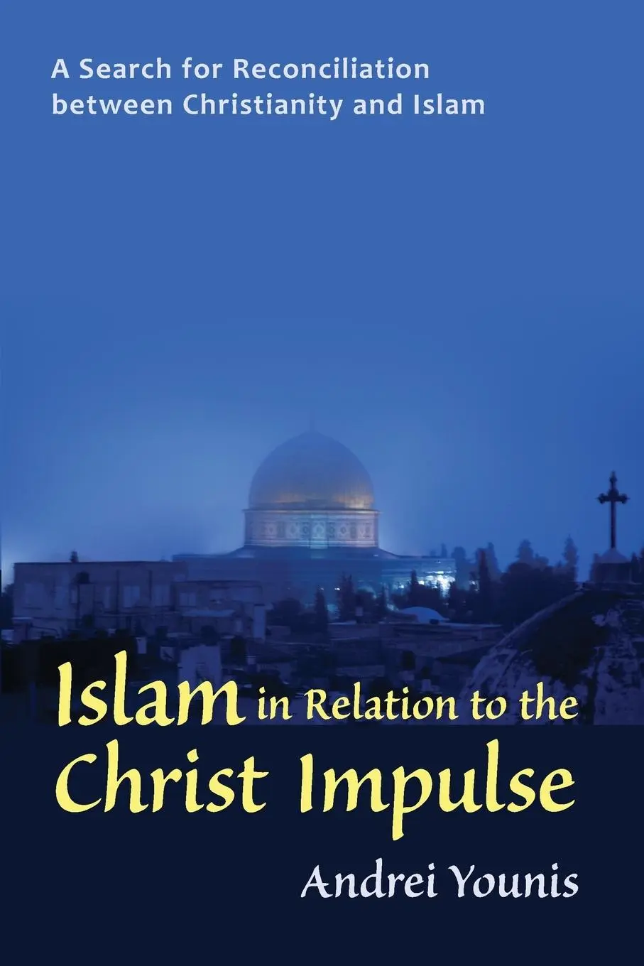 Cover: 9781584201847 | Islam in Relation to the Christ Impulse | Andrei Younis | Taschenbuch