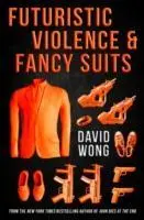 Cover: 9781783291847 | Futuristic Violence and Fancy Suits | David Wong | Taschenbuch | 2015