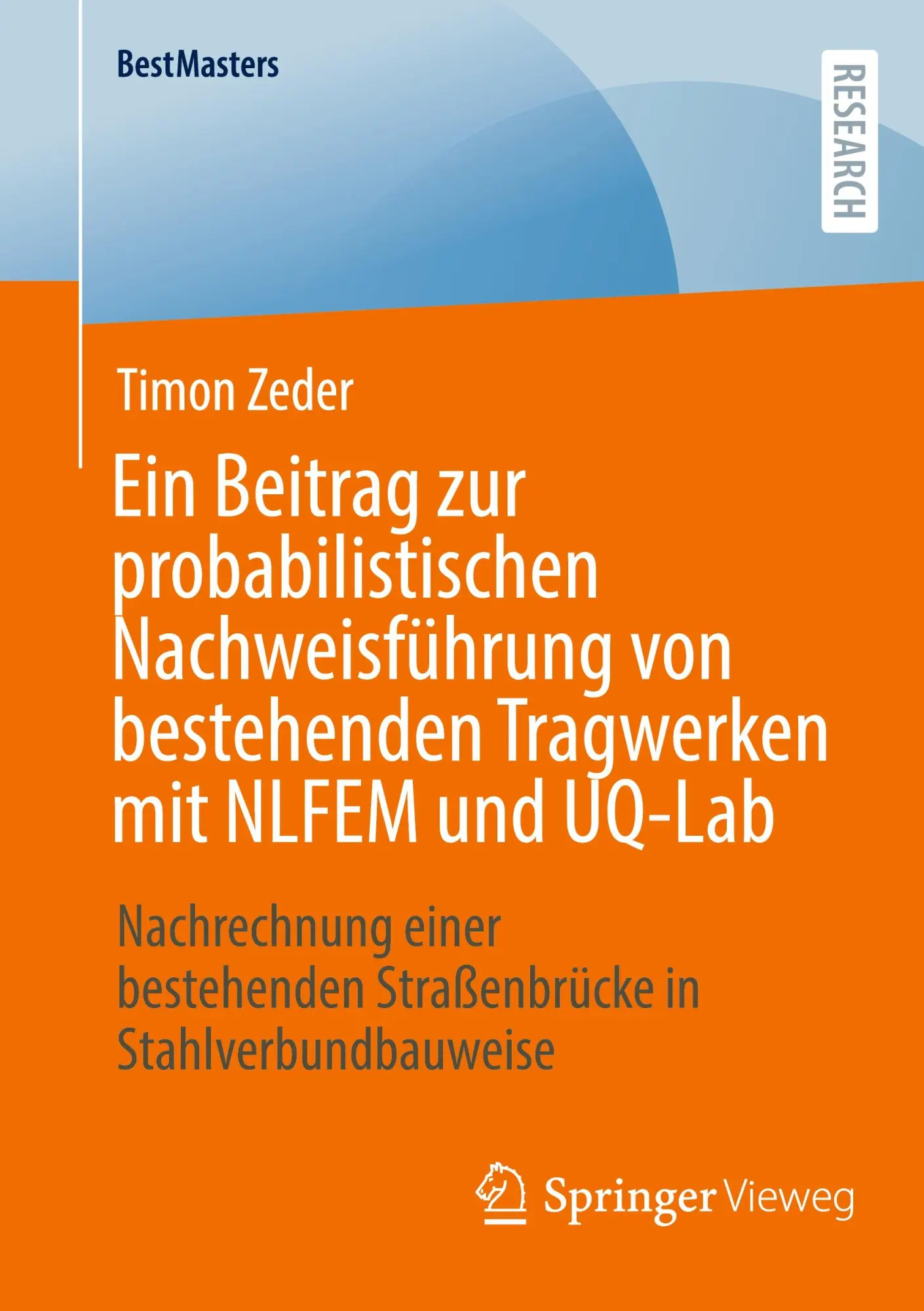 Ein Beitrag zur probabilistischen Nachweisführung von bestehenden Tragwerken mit NLFEM und UQ-Lab: Nachrechnung einer bestehenden Straßenbrücke in Stahlverbundbauweise (BestMasters)