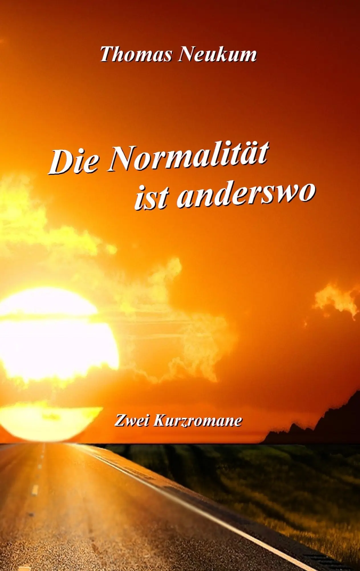 Cover: 9783752851847 | Die Normalität ist anderswo | Zwei Kurzromane | Thomas Neukum | Buch