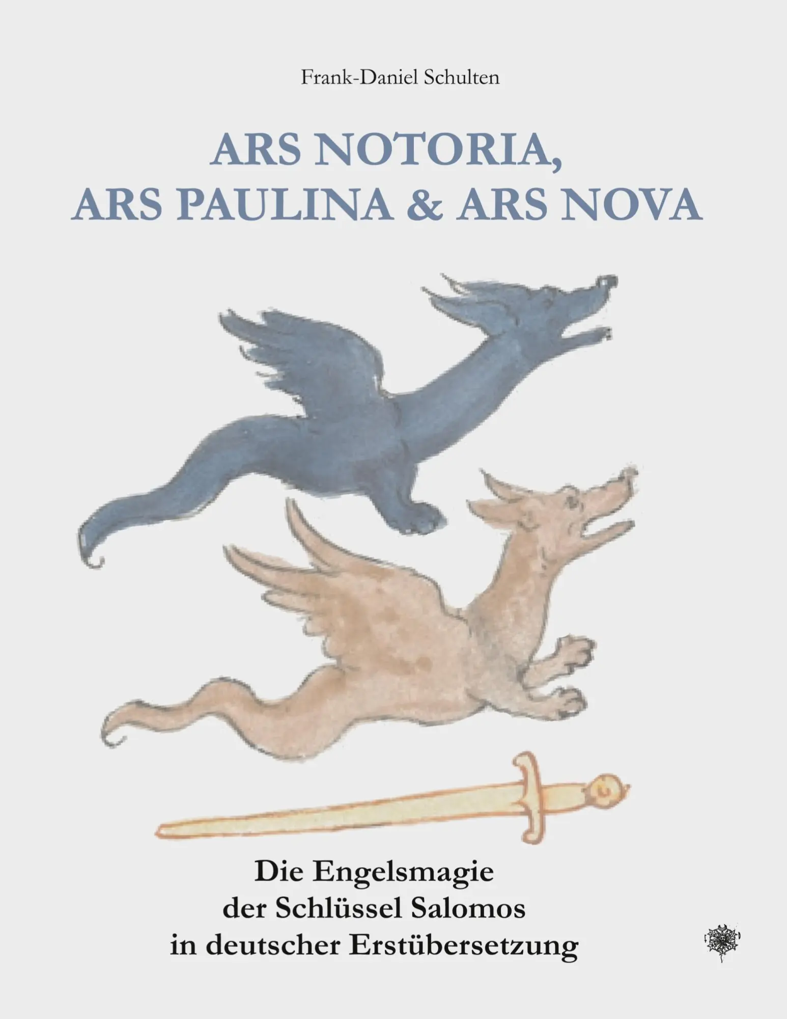 Cover: 9783932961847 | Ars Notoria, Ars Paulina &amp; Ars Nova | Frank-Daniel Schulten | Buch