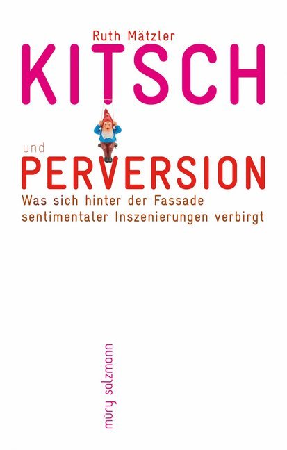 Cover: 9783990141847 | Kitsch und Perversion | Ruth Mätzler | Buch | 240 S. | Deutsch | 2019