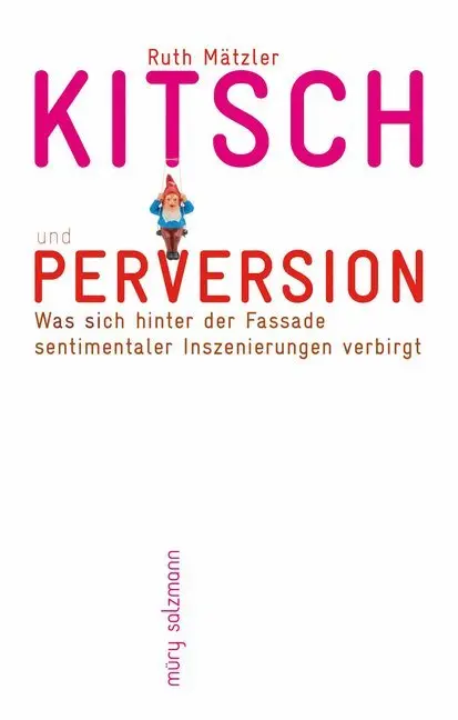 Cover: 9783990141847 | Kitsch und Perversion | Ruth Mätzler | Buch | 240 S. | Deutsch | 2019