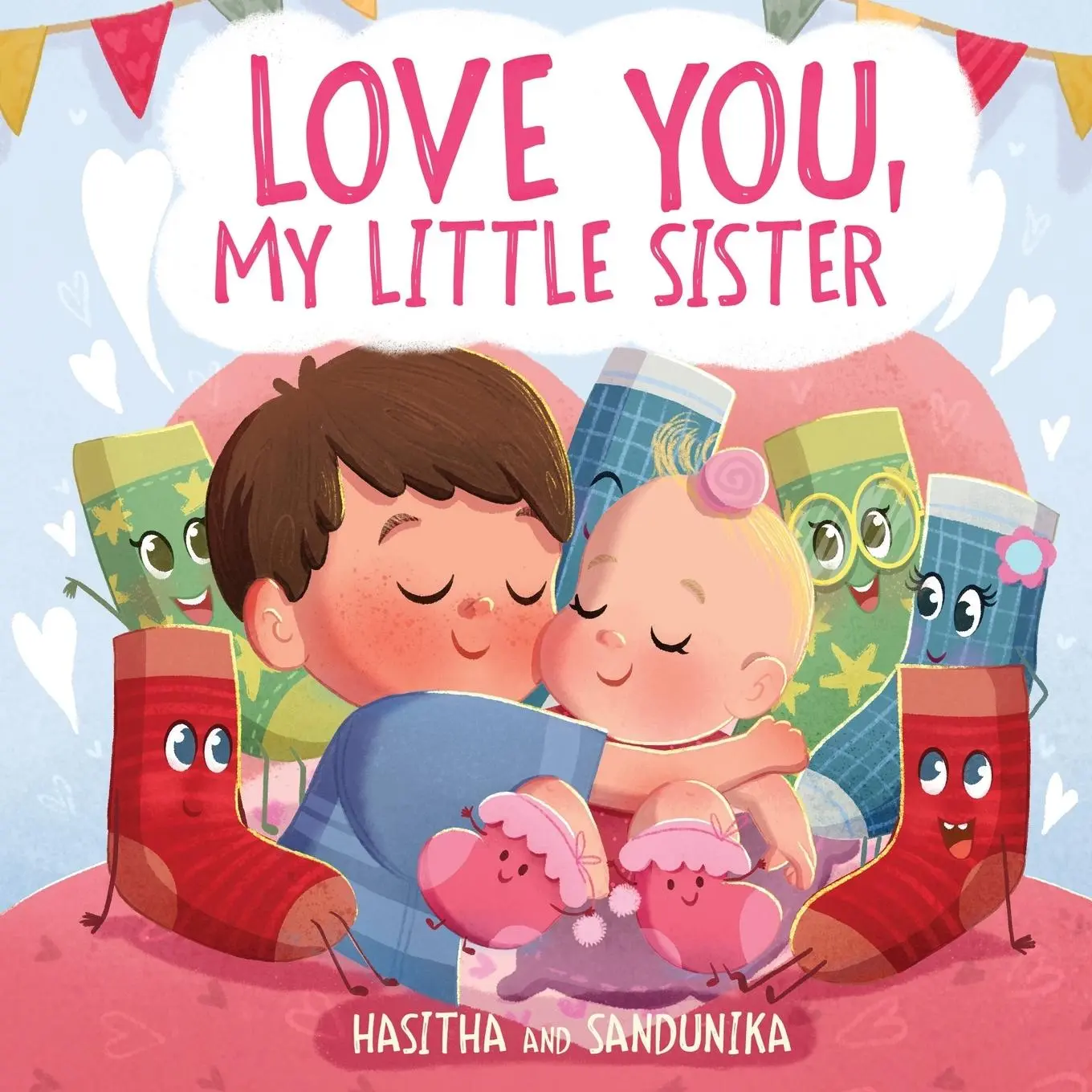 Cover: 9786249491847 | Love You, My Little Sister | Hasitha And Sandunika | Taschenbuch