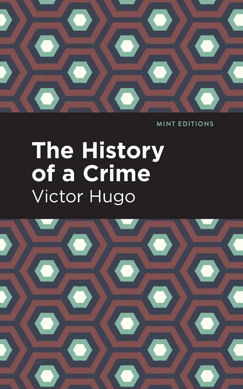 Cover: 9781513211947 | The History of a Crime | Victor Hugo | Taschenbuch | Englisch | 2022