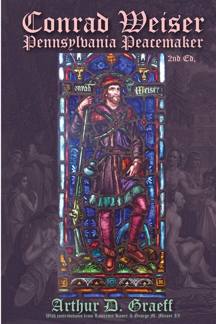Cover: 9781620061947 | Conrad Weiser | Pennsylvania Peacemaker | Arthur D Graeff | Buch