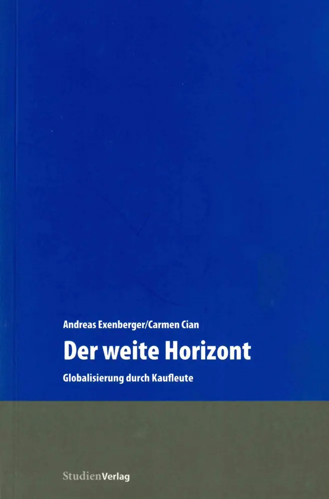 Cover: 9783706541947 | Der weite Horizont | Globalisierung durch Kaufleute | Taschenbuch